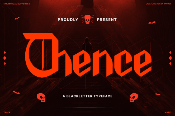 Thence Font Review: A Gothic Typeface for Strong Campaign Statements